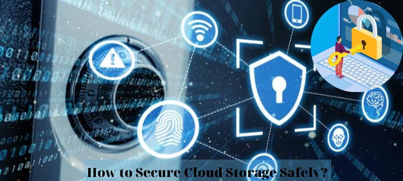 How to Secure Cloud Storage Safely