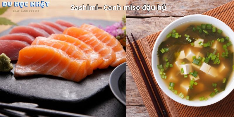 Sashimi– Canh miso đậu hũ